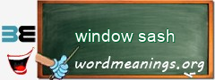 WordMeaning blackboard for window sash